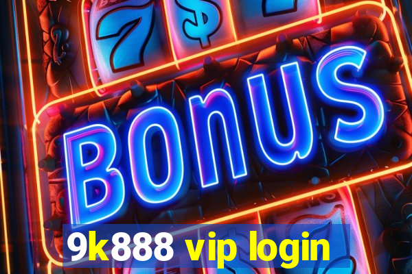 9k888 vip login